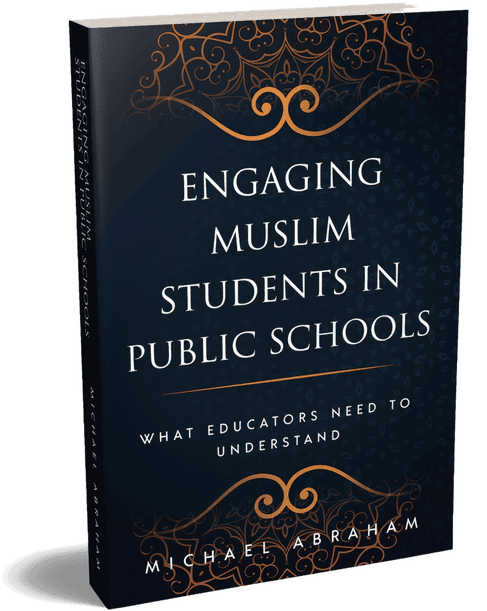 Engaging Muslim Students in Public Schools — book by Michael Abraham